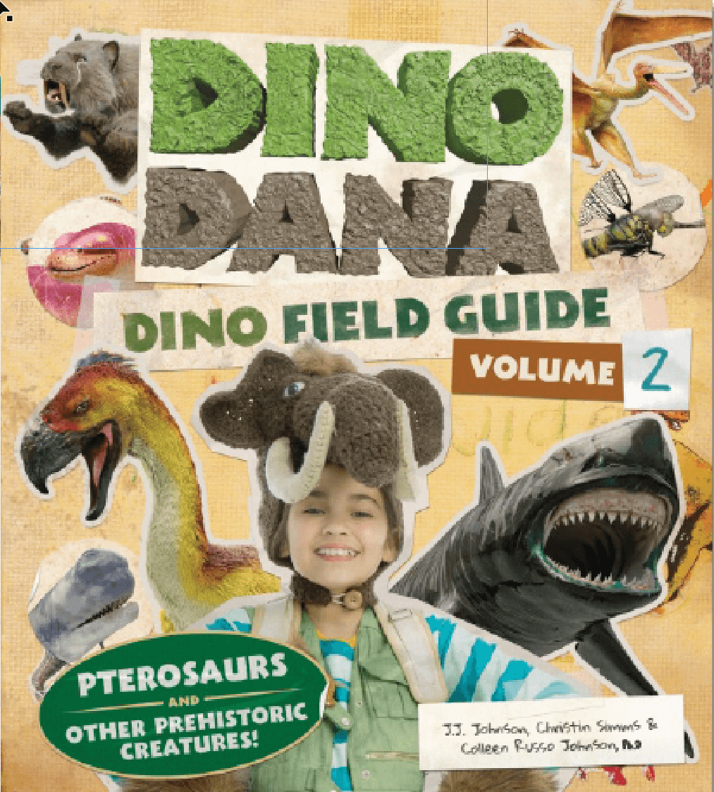 Dino Dana Field Guide Volume 2